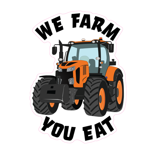 We Farm You Eat Decal